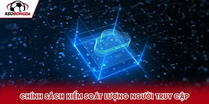 Chính sách kiểm soát lượng người truy cập