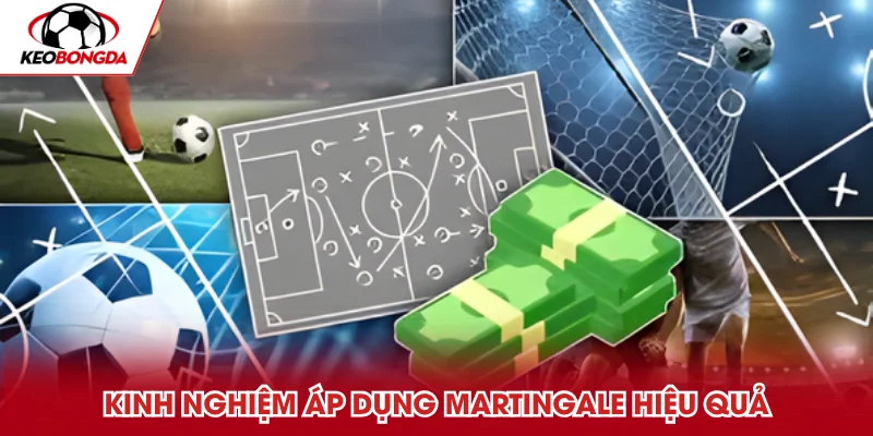 Kinh nghiệm áp dụng Martingale hiệu quả