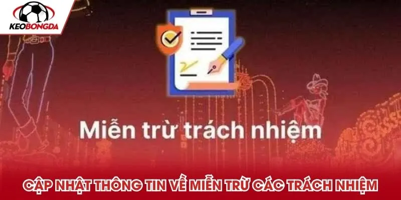Cập nhật thông tin về miễn trừ các trách nhiệm