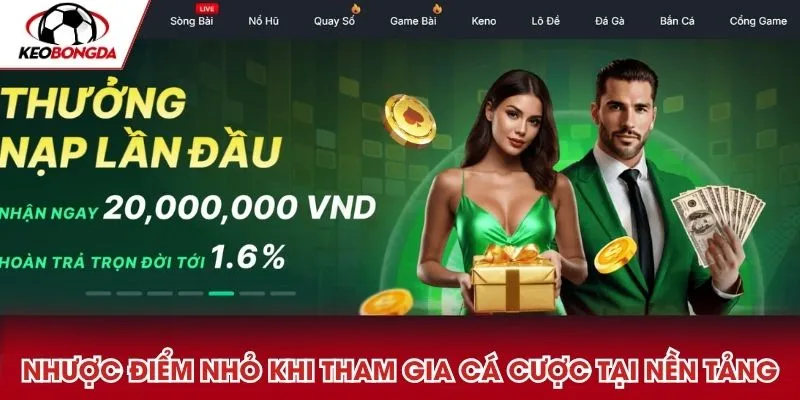 Nhược điểm nhỏ khi tham gia cá cược tại nền tảng