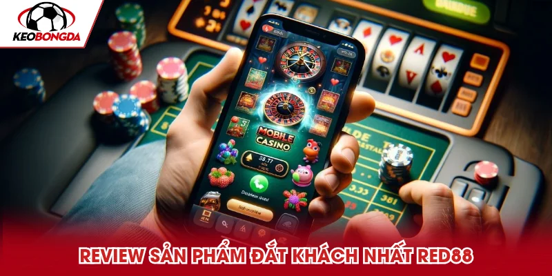 Review sản phẩm đắt khách nhất Red88