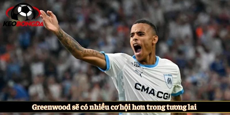 Greenwood sẽ có nhiều cơ hội hơn trong tương lai